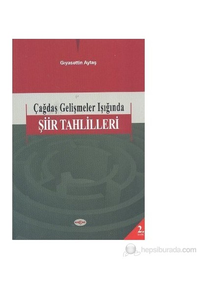 Çağdaş Gelişmeler Işığında Şiir Tahlilleri