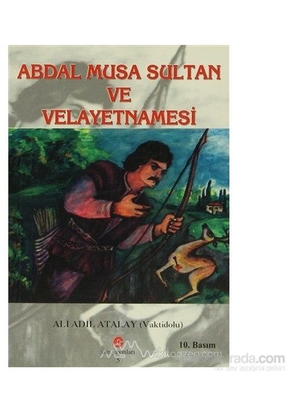 Abdal Musa Sultan Ve Velayetnamesi-Ali Adil Atalay Vaktidolu