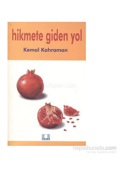 Hikmete Giden Yol-Kemal Kahraman