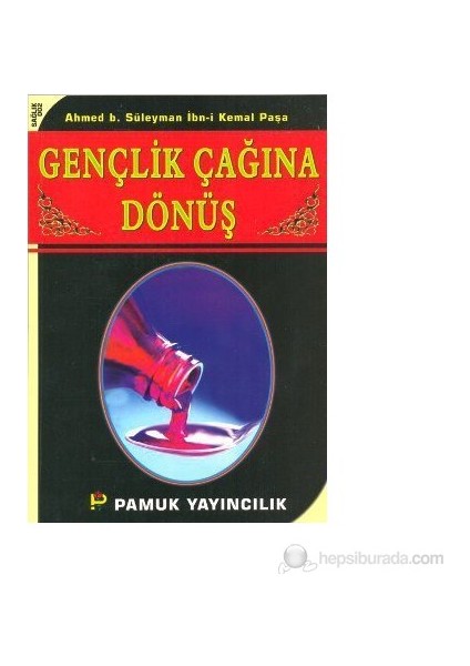 Gençlik Çağına Dönüş (Sağlık-002)-Ahmed B. Süleyman İbn-İ Kemal Paşa