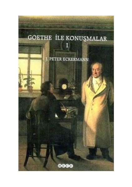 Goethe İle Konuşmalar 1-Johann Peter Eckermann