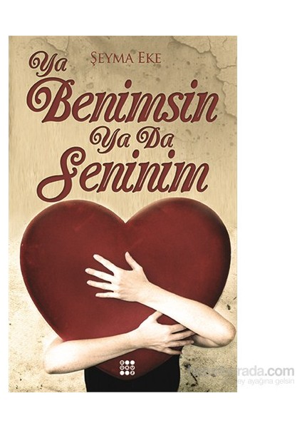 Ya Benimsin Ya Da Seninim-Şeyma Eke