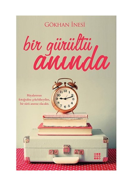 Bir Gürültü Anında-Gökhan İnesi