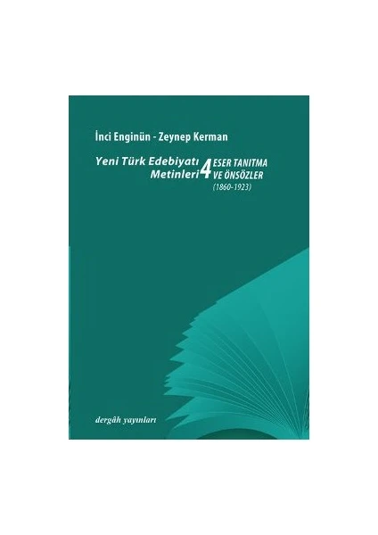 Yeni Türk Edebiyatı Metinleri 4: Eser Tanıtma ve Önsözler - Zeynep Kerman