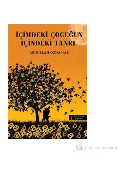İçimdeki Çocuğun İçindeki Tanrı-Abdullah Özdamar