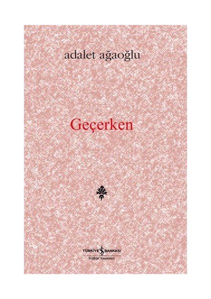 Geçerken - Adalet Ağaoğlu