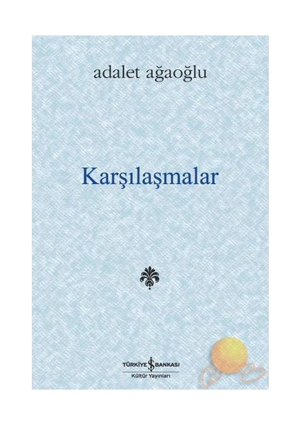 Karşılaşmalar - Adalet Ağaoğlu