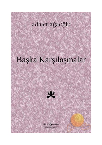 Başka Karşılaşmalar - Adalet Ağaoğlu