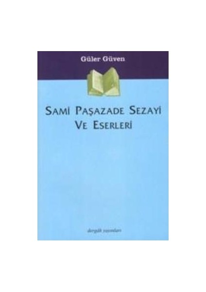 Sami Paşazade Sezayi ve Eserleri - Güler Güven