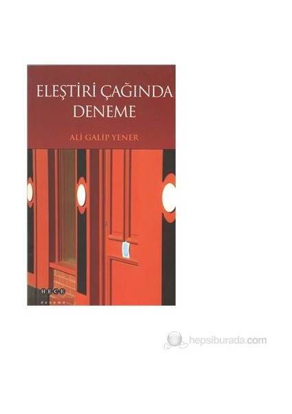 Eleştiri Çağında Deneme-Ali Galip Yener
