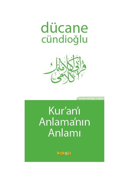 Kur’An’I Anlamanın Anlamı-Dücane Cündioğlu