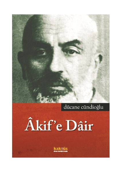 Âkif’E Dair-Dücane Cündioğlu