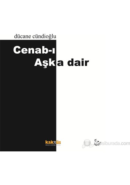 Cenâb-I Aşka Dair-Dücane Cündioğlu