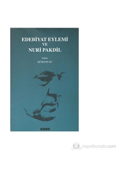 Edebiyat Eylemi Ve Nuri Pakdil-Hüseyin Su