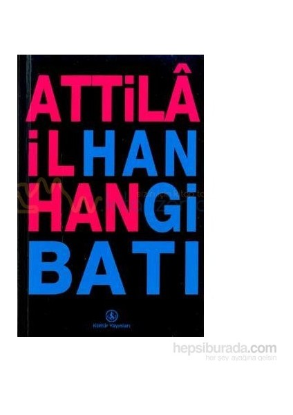 Hangi Batı - Attila İlhan