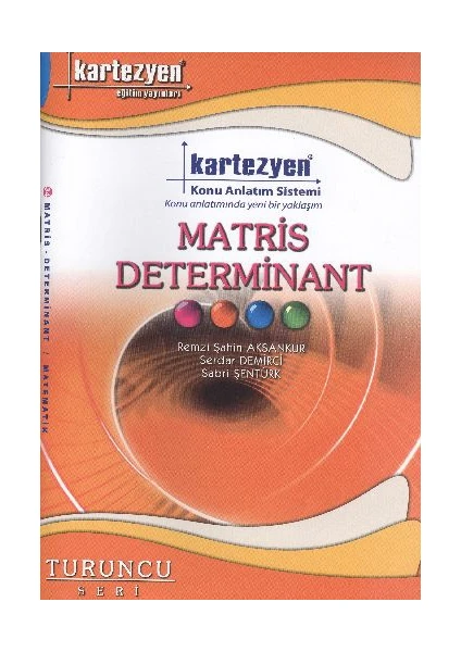 Kartezyen Matematik-34 Matris Determinant Konu Anlatım Fasikülü (Turuncu Seri)