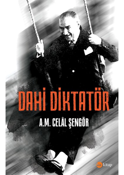 Dahi Diktatör - Ali Mehmet Celal Şengör