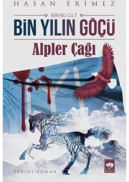 Bin Yılın Göçü 1.Cilt: Alpler Çağı -  Hasan Erimez