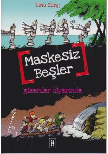 Maskesiz Beşler Serisi 4. Kitap: Maskesiz Beşler 4 : Gizemler Diyarında - Tina Zang