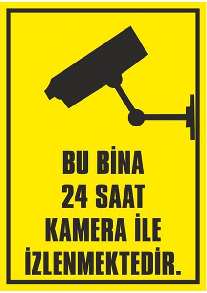Bu Bina 24 Saat Kamera İle İzlenmektedir - İş Güvenliği Levhası ( 50x70 cm PVC MALZEME )