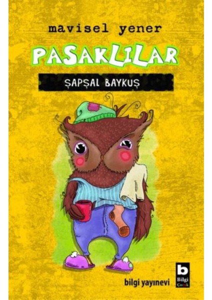 Pasaklılar: Şapşal Baykuş (Ciltli)
