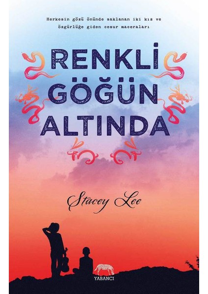 Renkli Göğün Altında - Stacey Lee