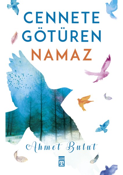 Cennete Götüren Namaz - Ahmet Bulut