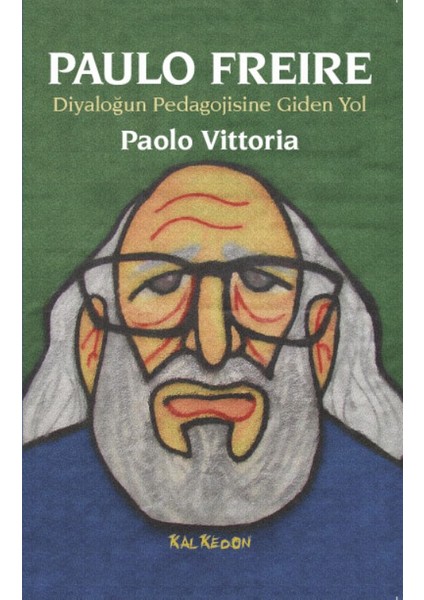 Paulo Freire:Diyaloğun Pedagojisine Giden Yol