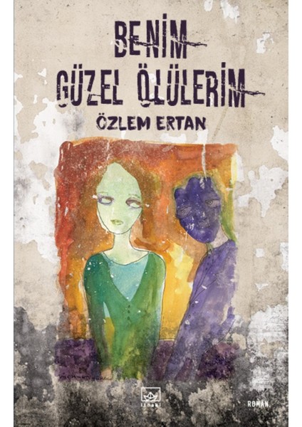 Benim Güzel Ölülerim - Özlem Ertan