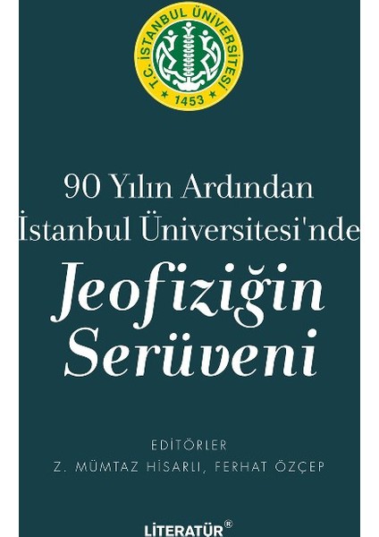 90 Yılın Ardından İstanbul Üniversitesi’Nde Joefiziğin Serüveni