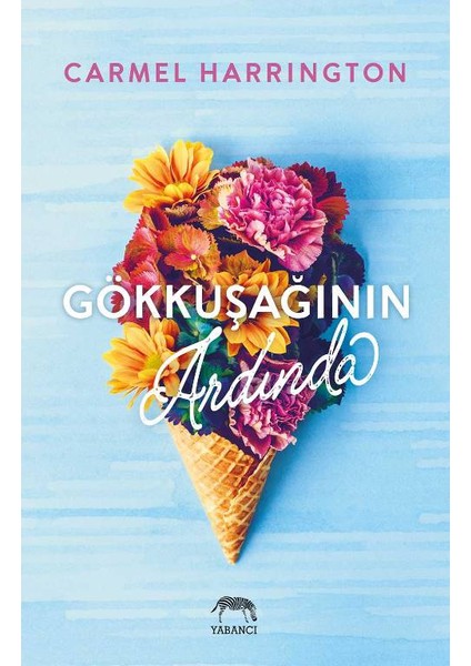 Gökkuşağının Ardında - Carmel Harrington