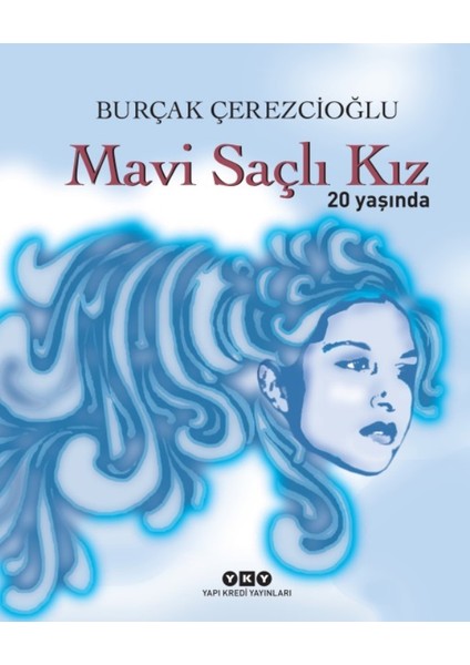 Mavi Saçlı Kız 20 Yaşında
