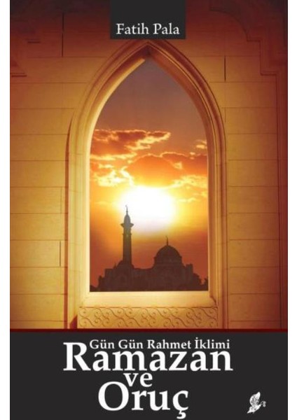 Gün Gün Rahmet İklimi Ramazan Ve Oruç