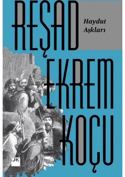 Haydut Aşkları - Reşad Ekrem Koçu