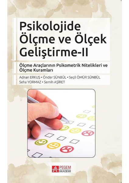 Pegem Akademi Yayıncılık Psikolojide Ölçme Ve Ölçek Geliştirme :II Ölçme Araçlarının Psikometrik Nitelikleri Ve Ölçme Kuramları