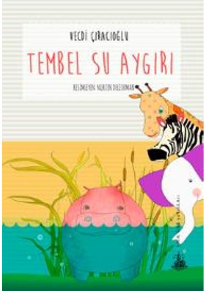 Tembel Su Aygırı - Vecdi Çıracıoğlu