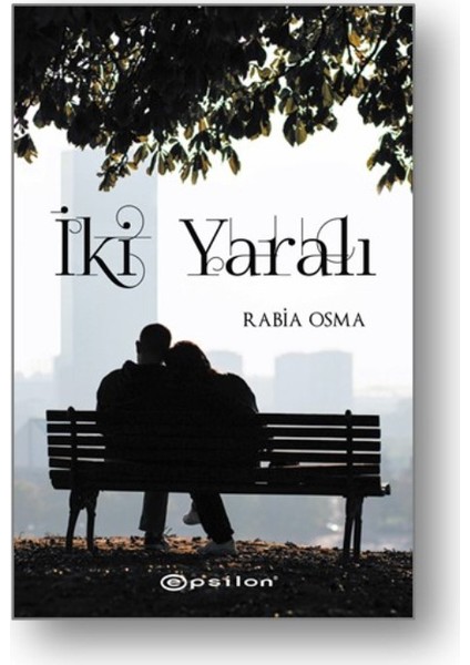 İki Yaralı - Rabia Osma