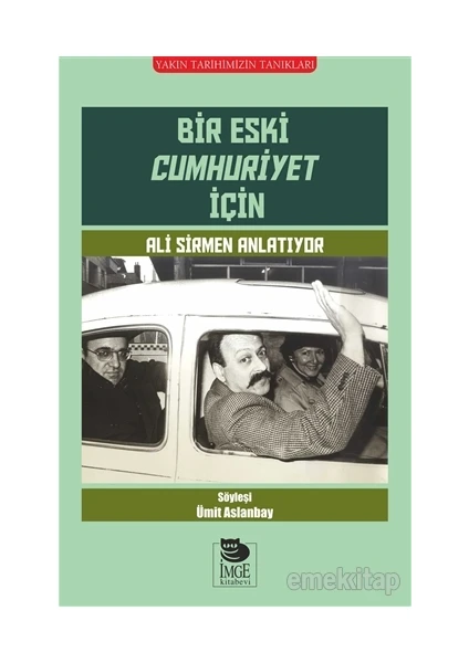 Bir Eski Cumhuriyet İçin

Ali Sirmen Anlatıyor