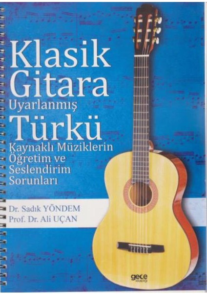 Klasik Gitara Uyarlanmış Türkü Kaynaklı Müziklerin Öğretim Ve Seslendirim Sorunları