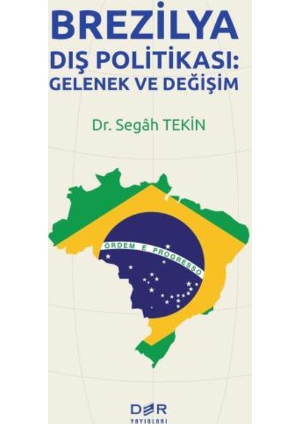 Brezilya Dış Politikası:Gelenek Ve Değişim