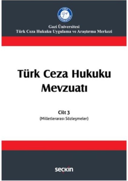 Türk Ceza Hukuku Mevzuatı Cilt 3:Milletlerarası Sözleşmeler