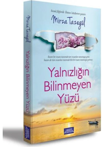 Yalnızlıgın Bılınmeyen Yüzü - Mirza Tazegül