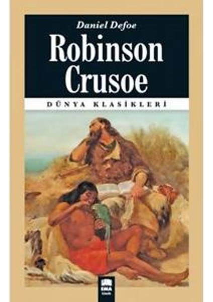 Dünya Klasikleri : Robinson Crusoe - Daniel Defoe