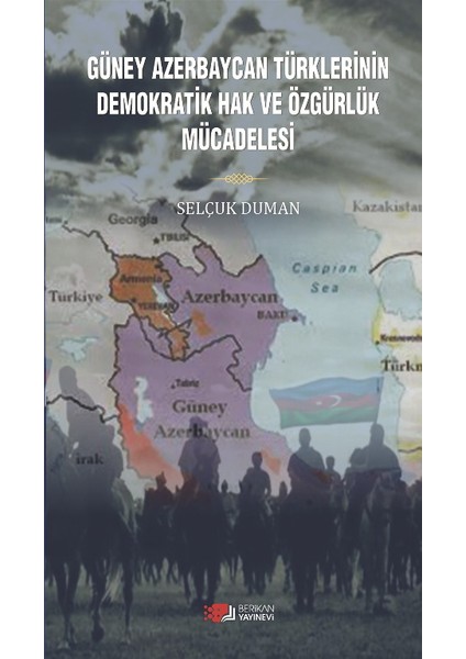 Güney Azerbaycan Türklerinin Demokratik Hak Ve Özgürlük Mücadelesi