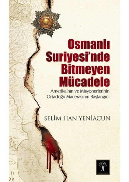 Osmanlı Suriyesi’nde Bitmeyen Mücadele