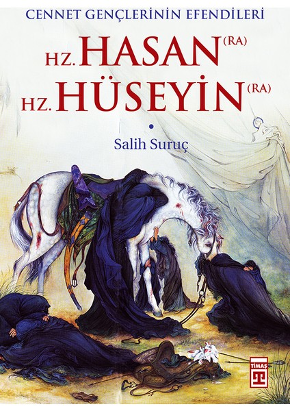Cennet Gençlerinin Efendileri -Hz. Hasan- Hz. Hüseyin - Salih Suruç