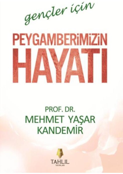 Gençler İçin Peygamberimizin Hayatı