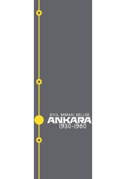 Sivil Mimari Bellek Ankara: 1930-1980
