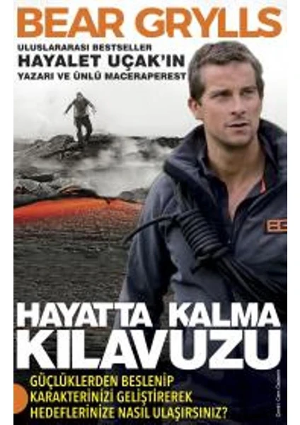 Hayatta Kalma Kılavuzu - Bear Grylls