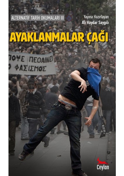 Alternatif Tarih Okumaları/3 :Ayaklanmalar Çağı